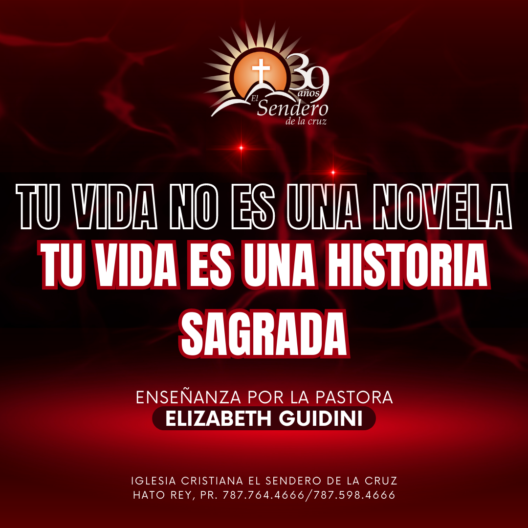 Tu Vida no es una Novela, Tu Vida es una Historia Sagrada