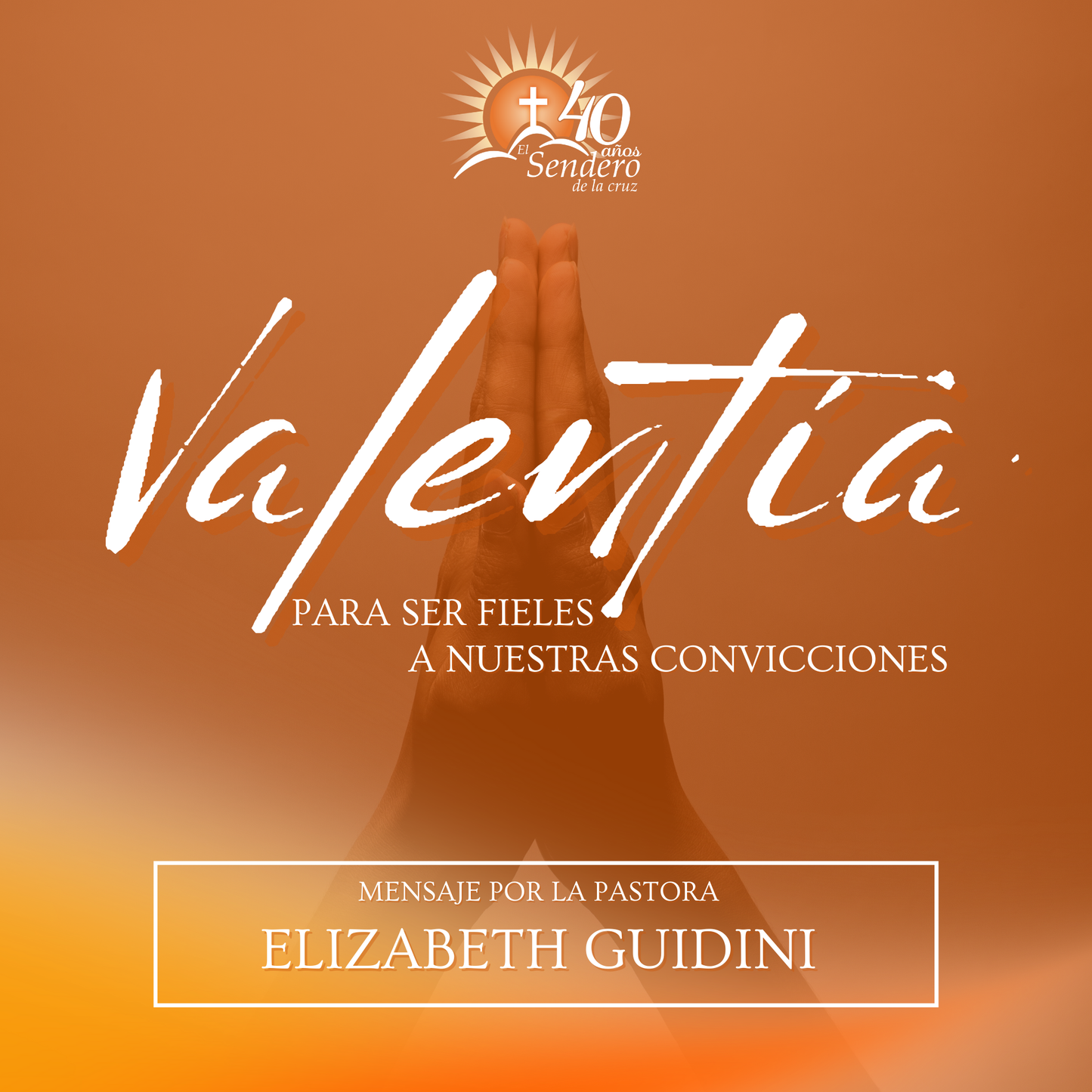 Valentía para ser fieles a nuestras convicciones